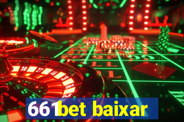 661bet baixar